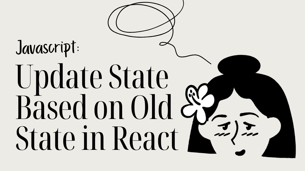 [JS] Update State Based on Old State in React
