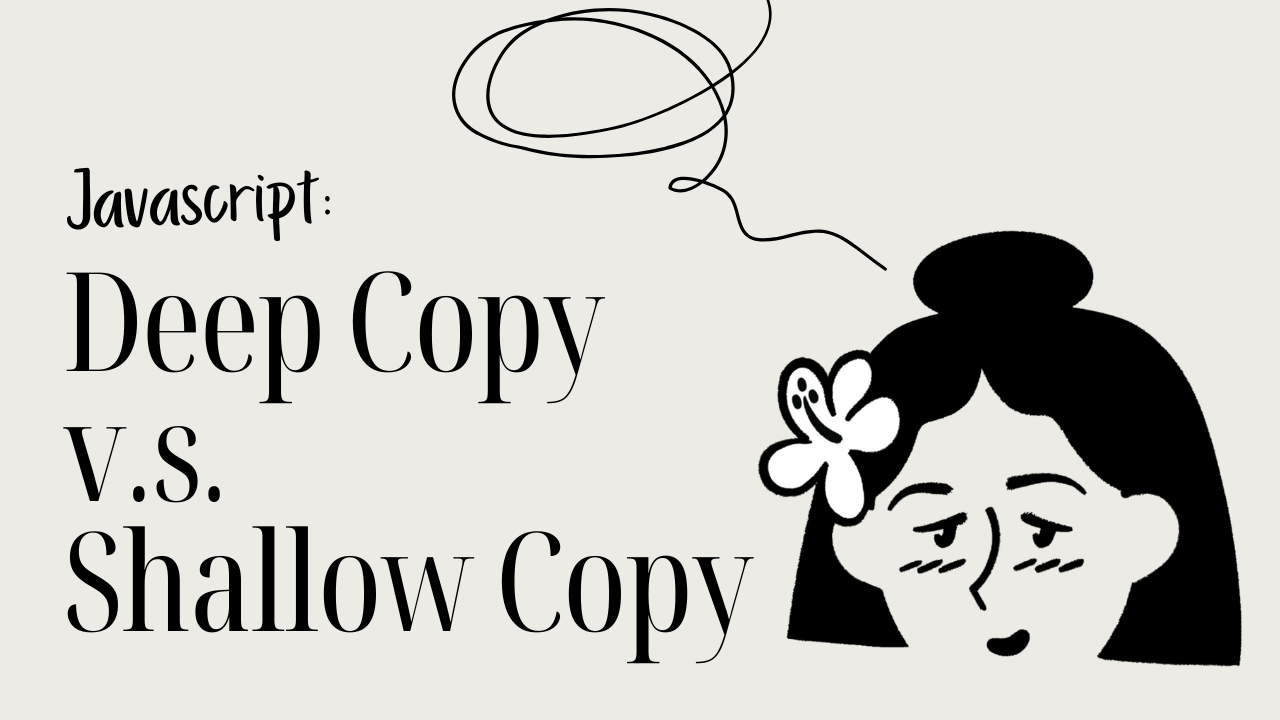[JS] Shallow Copy v.s. Deep Copy