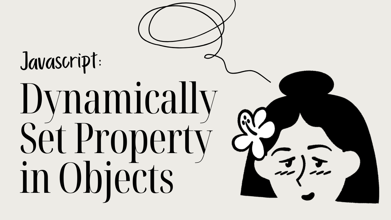 [JS] Dynamically Set Properties in Object